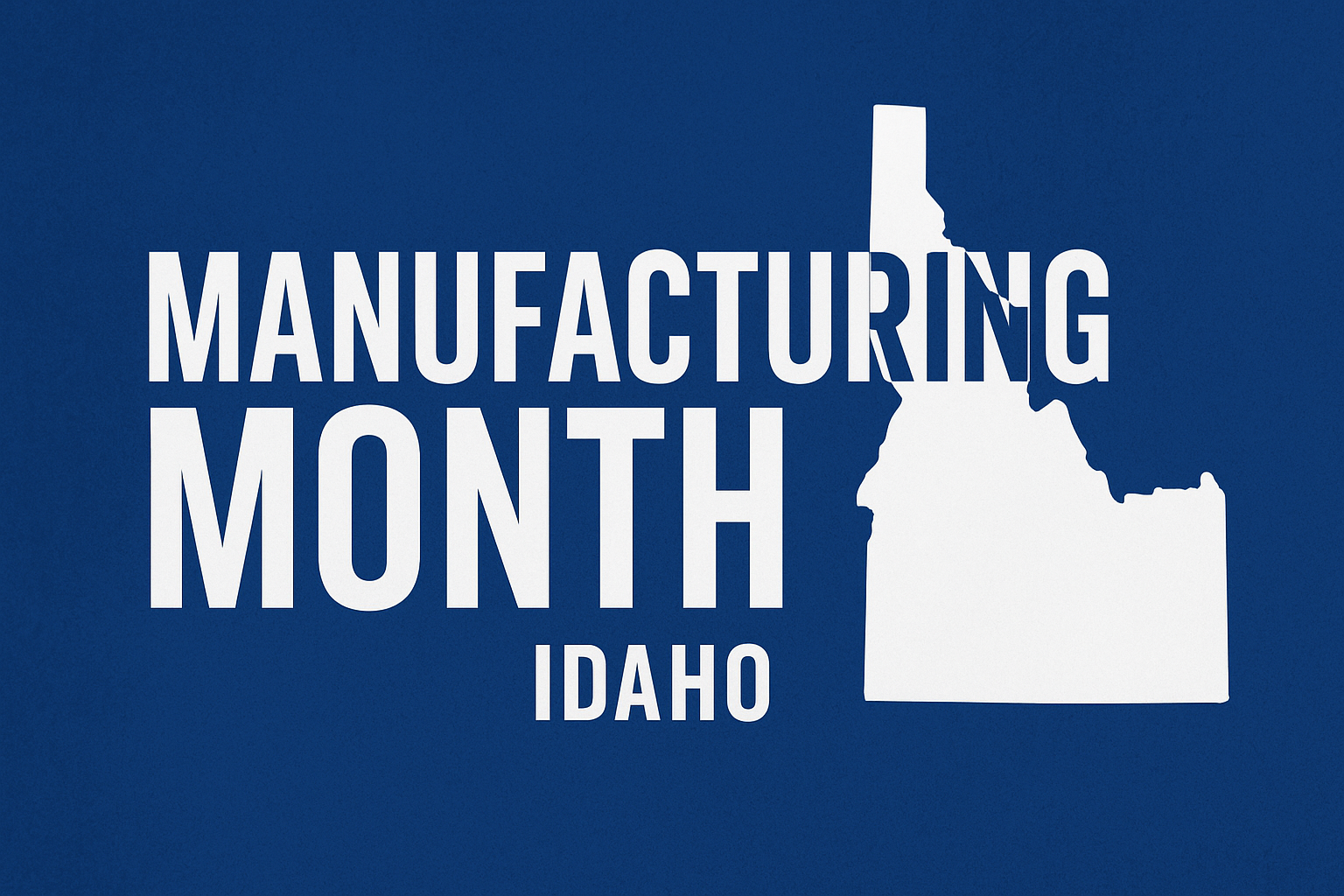 Manufacturing Month in Idaho IMA